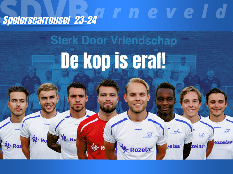 A-selectie spelerscarrousel 2023-2024: De kop is eraf. | SDV Barneveld