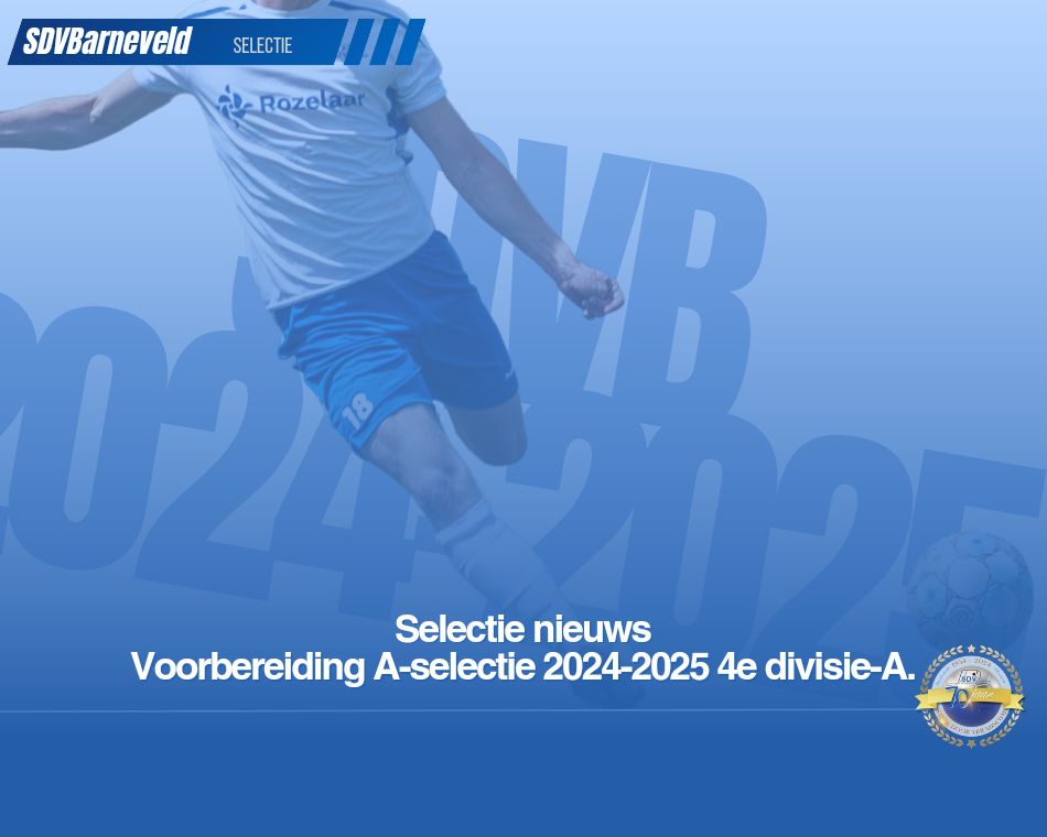 Voorbereiding A-selectie 2024-2025 4e divisie-A.